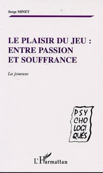 LE PLAISIR DU JEU : ENTRE PASSION ET SOUFFRANCE - La joueuse