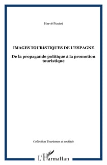 Images touristiques de l'Espagne - De la propagande politique à la promotion touristique