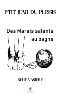 P’tit Jean du Plessis - Des Marais salants au bagne