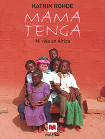 Mama Tenga - Mi vida en África.