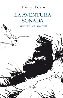 La aventura soñada - Un retrato de Hugo Pratt