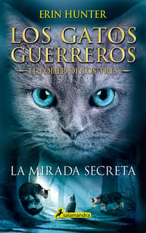Los Gatos Guerreros | El Poder de los Tres 1 - La mirada secreta - .