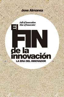 El fin de la innovación - La era del innovador