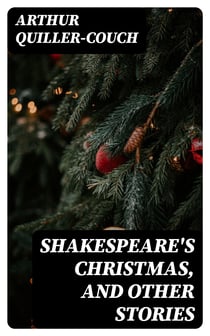 Shakespeare's Christmas, and other stories
