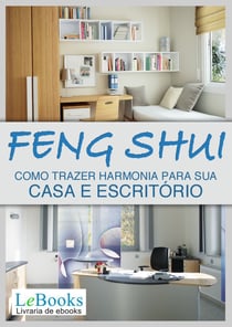 Feng shui - Como trazer harmonia para sua casa e escritório
