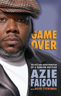 Game Over - The Rise and Transformation of a Harlem Hustler