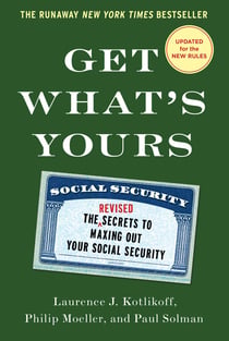 Get What's Yours - The Secrets to Maxing Out Your Social Security