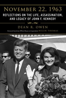 November 22, 1963 - Reflections on the Life, Assassination, and Legacy of John F. Kennedy