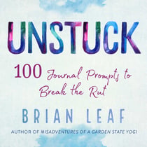 Unstuck - 100 Journal Prompts to Break the Rut
