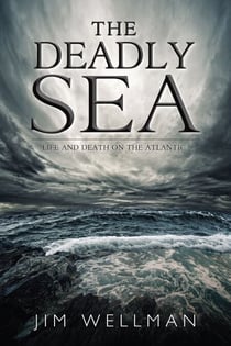 The Deadly Sea - Life and Death on the Atlantic
