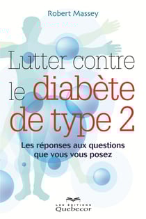 Lutter contre le diabète de type 2 - Les réponses aux questions que vous vous posez