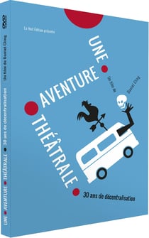 Une aventure théâtrale - 30 ans de décentralisation