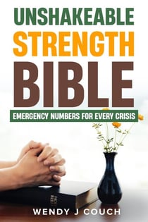 Unshakeable Strength Bible Emergency Numbers for Every Crisis
