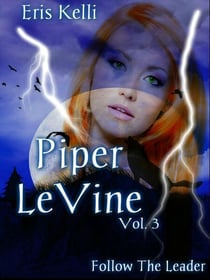 Piper Levine, Follow the Leader - Piper LeVine, #3