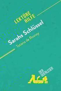 Sarahs Schlüssel von Tatiana de Rosnay (Lektürehilfe) - Detaillierte Zusammenfassung, Personenanalyse und Interpretation