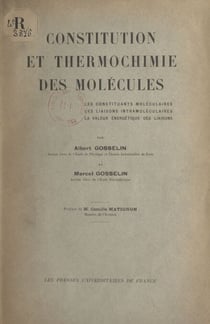 Constitution et thermochimie de molécules - Les constituants moléculaires. Les liaisons intramoléculaires. La valeur énergétique des liaisons