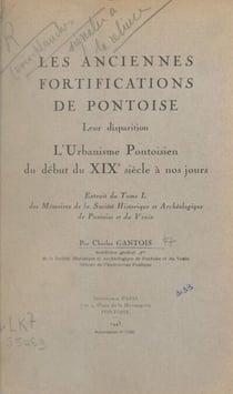 Les anciennes fortifications de Pontoise - Leur disparition, l'urbanisme pontoisien du début du XIXe siècle à nos jours