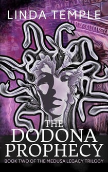 The Dodona Prophecy - The Medusa Legacy, #2
