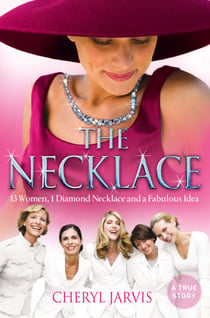 The Necklace - A true story of 13 women, 1 diamond necklace and a fabulous idea
