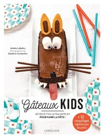 Gâteaux kids - 40 recettes ultra-simples pour un effet wahou !