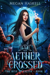 Aether Crossed - The Rise of Lilith, #2