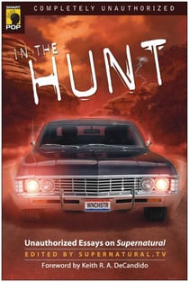In the Hunt - Unauthorized Essays on Supernatural