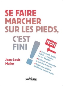 Se faire marcher sur les pieds, c'est fini !