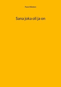 Sana joka oli ja on