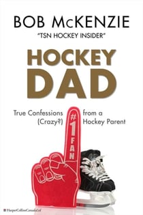 Hockey Dad - True Confessions Of A (Crazy?) Hockey Parent