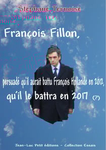 François Fillon, persuadé qu'il aurait battu François Hollande en 2012, qu'il le battra en 2017 - Première édition octobre 2012