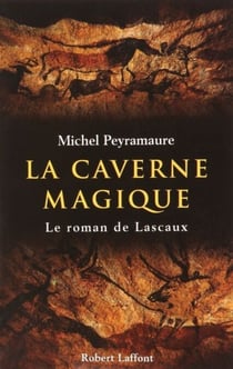 La caverne magique - NE - Le roman de Lascaux