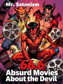 66.6 Absurd Movies About the Devil