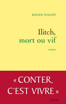 Ilitch, mort ou vif - roman