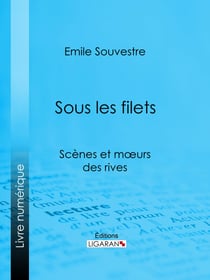 Sous les filets - Scènes et mœurs des rives