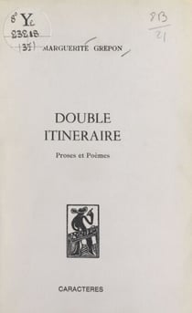 Double itinéraire - Proses et poèmes