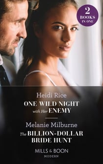 One Wild Night With Her Enemy / The Billion-Dollar Bride Hunt - One Wild Night with Her Enemy (Hot Summer Nights with a Billionaire) / The Billion-Dollar Bride Hunt