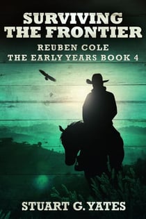 Surviving The Frontier - Reuben Cole - The Early Years, #4