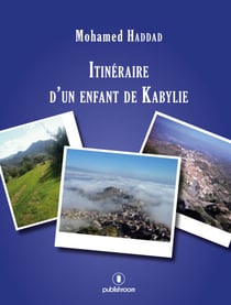 Itinéraire d'un enfant de Kabylie - Récit autobiographique