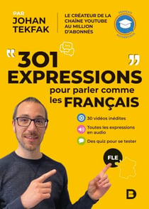 301 expressions pour parler comme les Français - FLE B1-C2