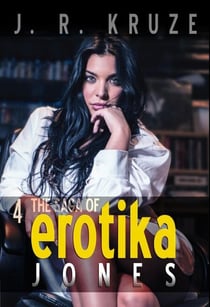 The Saga of Erotika Jones 04 - Speculative Fiction Modern Parables