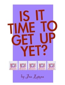 Is It Time To Get Up Yet? - Is It Time Yet?, #2