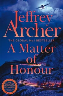 A Matter of Honour - The Gripping And Pulse-Pounding Thriller From International Bestselling Author Jeffrey Archer