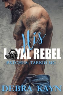 His Loyal Rebel - Patches: Tarkio MC