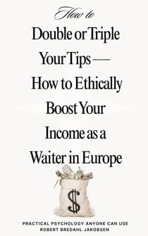 Double or Triple Your Tips   How to Ethically Boost Your Income as a Waiter in Europe