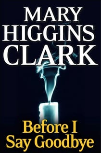 Before I Say Goodbye - A Novel