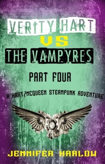 Verity Hart Vs The Vampyres: Part Four - A Hart/McQueen Steampunk Adventure, #1