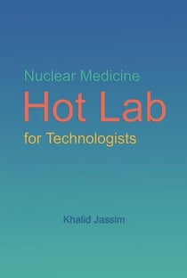 Nuclear Medicine Hot Lab for Technologists