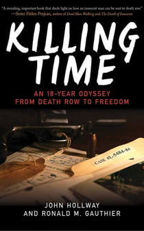 Killing Time - An 18-Year Odyssey from Death Row to Freedom