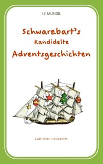 Schwarzbart's kandidelte Adventsgeschichten - Geschichten und Gedichte