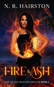 Fire and Ash - Rise of the Dragons Trilogy, #1